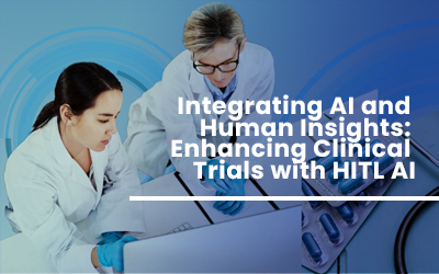 Integrating AI and Human Insights: Enhancing Clinical Trials with HITL AI